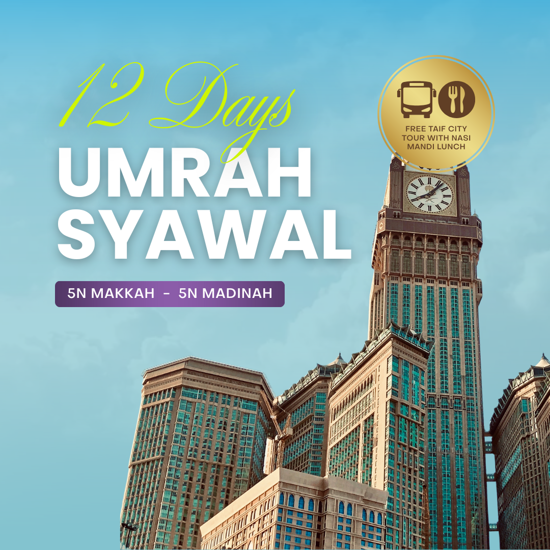 12D UMRAH SYAWAL (AWAL MAKKAH)