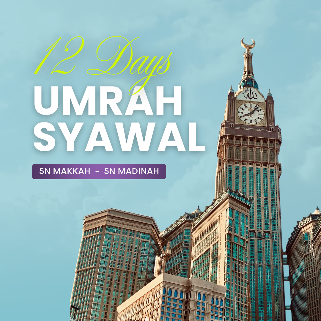 12D UMRAH SYAWAL (AWAL MAKKAH)