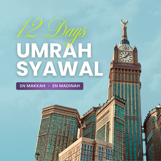 12D UMRAH SYAWAL (AWAL MAKKAH)